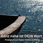 Logo of the podcast Ganz nahe ist DEIN Wort - Predigten von Pastor Daniel Schilling Podcast Ganz nahe ist DEIN Wort - Predigten von Pastor Daniel Schilling
