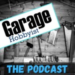 Logo of the podcast Garage Hobbyist - Home Workshop Podcast Garage Hobbyist - Home Workshop