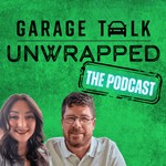 Garage Talk Unwrapped - The Podcast Podcast Garage Talk Unwrapped - The Podcast