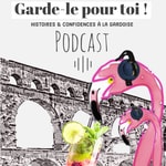 Logo of the podcast Garde-le pour toi ! Podcast Garde-le pour toi !