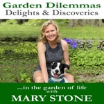 Garden Dilemmas, Delights & Discoveries Garden Dilemmas, Delights & Discoveries