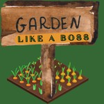 Logo of the podcast Garden Like A BOSS Podcast Garden Like A BOSS