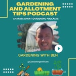 Gardening and Allotment Tips Podcast Podcast Gardening and Allotment Tips Podcast