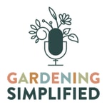 Logo of the podcast Gardening Simplified Logo of the podcast Gardening Simplified