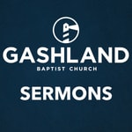 Logo of the podcast Gashland Baptist Church Sermons Podcast Gashland Baptist Church Sermons