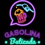 Podcast Gasolina Batizada