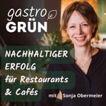 Podcast gastroGRÜN - Nachhaltiger Erfolg für Restaurants und Cafés