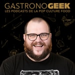 Logo of the podcast Gastronogeek - avec Thibaud Villanova Podcast Gastronogeek - avec Thibaud Villanova