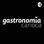 Logo of the podcast Gastronomia Carioca Podcast Gastronomia Carioca
