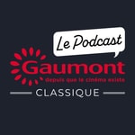 Logo of the podcast Gaumont Classique - Le Podcast Podcast Gaumont Classique - Le Podcast