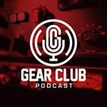 Gear Club Podcast Podcast Gear Club Podcast