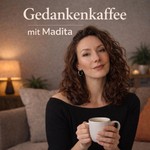 Logo of the podcast Gedankenkaffee mit Madita Podcast Gedankenkaffee mit Madita