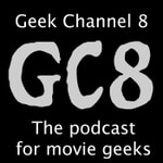 Logo of the podcast Geek Channel 8: A Film & TV Podcast Podcast Geek Channel 8: A Film & TV Podcast