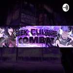 Logo of the podcast Geek Culture Combat Podcast Geek Culture Combat