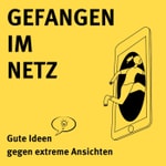 Gefangen im Netz - gute Ideen gegen extreme Ansichten