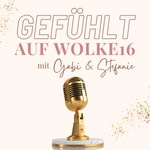 Logo of the podcast GEFÜHLT - auf Wolke16 Podcast GEFÜHLT - auf Wolke16