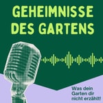 Logo of the podcast Geheimnisse des Gartens Podcast Geheimnisse des Gartens