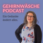 Gehirnwäsche Podcast Podcast Gehirnwäsche Podcast