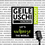 GEILE USCHI KONGRESS Podcast GEILE USCHI KONGRESS