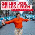 Logo of the podcast Geiler Job. Geiles Leben. – Dein Happy Jobcast Podcast Geiler Job. Geiles Leben. – Dein Happy Jobcast