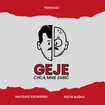 Logo of the podcast Geje chcą mnie zabić Podcast Geje chcą mnie zabić