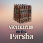 Logo of the podcast Gemaras on the Parsha Podcast Gemaras on the Parsha