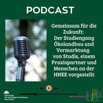 Podcast Gemeinsam für die Zukunft: Der Studiengang Ökolandbau und Vermarktung an der HNEE