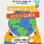 Logo of the podcast Gemeinsam gegen den Klimawandel- so wirst du zum Klimahelden Podcast Gemeinsam gegen den Klimawandel- so wirst du zum Klimahelden
