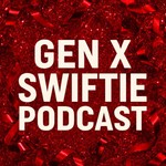 Logo of the podcast Gen X Swiftie Podcast Podcast Gen X Swiftie Podcast