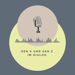 Logo of the podcast Gen X und Gen Z im Dialog Podcast Gen X und Gen Z im Dialog