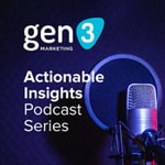 Logo of the podcast Gen3 Marketing - Actionable Insights Podcast Gen3 Marketing - Actionable Insights