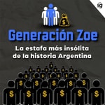 Logo of the podcast Generación Zoe: la estafa más insólita de la historia argentina Podcast Generación Zoe: la estafa más insólita de la historia argentina