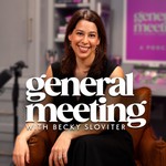 Logo of the podcast General Meeting with Becky Sloviter Podcast General Meeting with Becky Sloviter