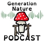 Logo of the podcast Generation Nature Podcast Generation Nature