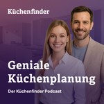 Logo of the podcast Geniale Küchenplanung - der Küchenfinder Podcast Podcast Geniale Küchenplanung - der Küchenfinder Podcast