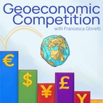 Geoeconomic Competition Podcast Geoeconomic Competition