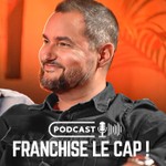 Logo of the podcast Franchise le cap® Podcast Franchise le cap®
