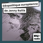 Logo of the podcast Géopolitique européenne - Jenny Raflik Podcast Géopolitique européenne - Jenny Raflik