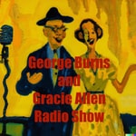 Logo of the podcast George Burns and Gracie Allen Radio Show Podcast George Burns and Gracie Allen Radio Show