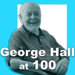 Logo of the podcast George Hall at 100 Podcast George Hall at 100