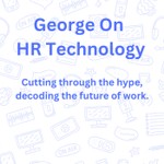 Logo of the podcast George On HR Technology. Podcast George On HR Technology.