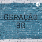 Logo of the podcast Geração 90 Podcast Geração 90