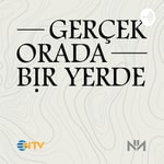 Podcast Gerçek Orada Bir Yerde