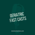 Logo of the podcast Geriatric Fast Casts Podcast Geriatric Fast Casts