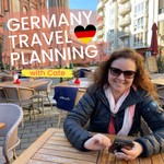 Germany Travel Planning with Cate Podcast Germany Travel Planning with Cate