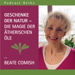 Logo of the podcast Geschenke der Natur - die Magie der ätherischen Öle Podcast Geschenke der Natur - die Magie der ätherischen Öle