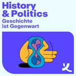 Logo of the podcast Geschichte ist Gegenwart! Der History & Politics Podcast der Körber-Stiftung Podcast Geschichte ist Gegenwart! Der History & Politics Podcast der Körber-Stiftung