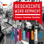Podcast Geschichte wird gemacht. Erinnern, verstehen, gestalten.