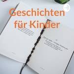 Podcast Geschichten für Kinder