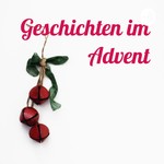 Logo of the podcast Geschichten im Advent Podcast Geschichten im Advent